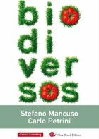 Biodiversos - Stefano Mancuso - Galaxia Gutenberg Biodiversos - Stefano Mancuso - Galaxia Gutenberg
