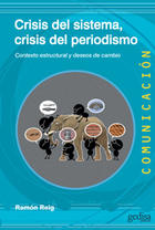 Crisis del sistema, crisis del periodismo - Ramón Reig - Editorial Gedisa Crisis del sistema, crisis del periodismo - Ramón Reig - Editorial Gedisa
