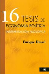 16 tesis de economía política - Enrique Dussel - Siglo XXI Editores
