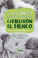 50 historias de niños y niñas que cambiaron el mundo - Francisco Cid - Editorial Sentir