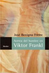 Acerca del hombre en Viktor Frankl  - Benigno  Freire - Herder Liquidacion de archivo editorial
