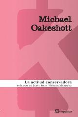 La Actitud conservadora - Michael Oakeshott - Sequitur