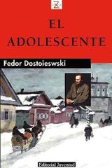 El adolescente - Fiódor M. Dostoievski - Editorial Juventud