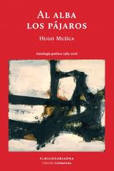 Al alba los pájaros - Hugo Mujica - El hilo de Ariadna