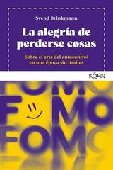 La alegría de perderse cosas - Svend Brinkmann - Koan