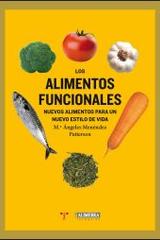 Los alimentos funcionales - Angeles Menendez Patterson - Trea
