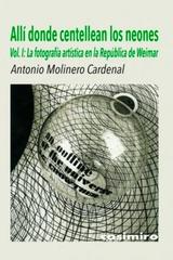 Allí donde centellean los neones. Vol 1 - Antonio Molinero Cardenal - Casimiro