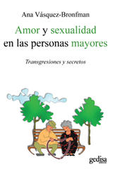 Amor y sexualidad en las personas mayores - Ana Vásquez-Bronfman - Gedisa
