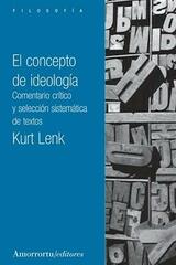 El concepto de ideología - Kurt Lenk - Amorrortu