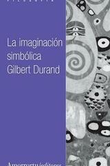 La imaginación simbólica - Gilbert Durand - Amorrortu
