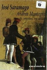 Andrea Mantegna. Una ética, una estética - José Saramago - Casimiro
