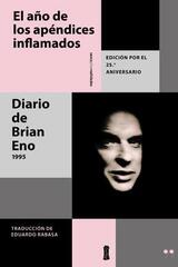 El año de los apéndices inflamados - Brian Eno - Sexto Piso