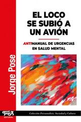 El loco se subió a un avión - Jorge Pose - Topía editorial