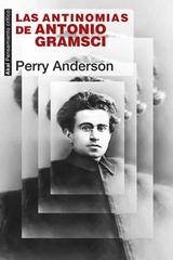 Las antinomias de Antonio Gramsci - Perry Anderson - Akal