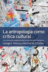 La antropología como crítica cultural. 2a ed. -  AA.VV. - Amorrortu