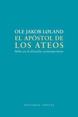El apóstol de los ateos​ - Ole Jakob Løland - Trotta