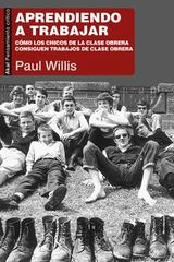 Aprendiendo a trabajar - Paul Willis - Akal