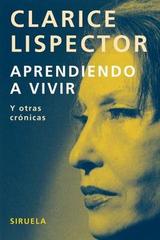 Aprendiendo a vivir - Clarice Lispector - Siruela Aprendiendo a vivir - Clarice Lispector - Siruela