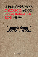 Apuntes sobre México - Conde Harry Kessler - Herder México