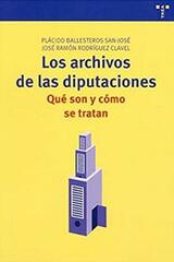 Los archivos de las Diputaciones - Plácido Ballesteros San-José - Trea
