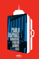 Armadura para un hombre solo - Pablo Raphael - Almadía