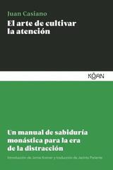 El arte de cultivar la atención - Juan Casiano - Koan