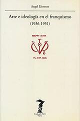 Arte e ideología en el franquismo (1936-1951) - Angel Llorente - Machado Libros