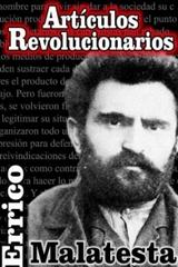 Artículos revolucionarios - Errico Malatesta - La voz de la anarquía