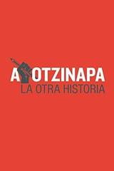 Ayotzinapa. La otra historia - Víctor Ronquillo - Ibero