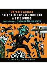 Balada del consentimiento a este mundo - Bertolt Brecht - Libros del Zorro Rojo