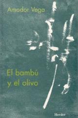 El Bambú y el olivo - Amador  Vega - Herder