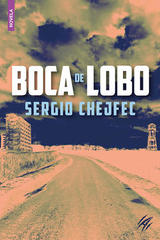 Boca del lobo - Sergio Chejfec - Animal de invierno