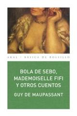 Bola de sebo, Mademoiselle Fifi y otros cuentos - Guy de Maupassant - Akal