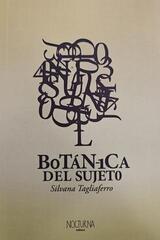 Botánica del sujeto - Silvana Tagliaferro - Nocturna Editora
