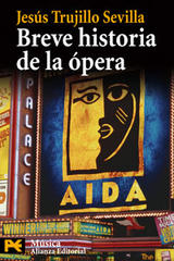 Breve historia de la ópera - Jesús Trujillo Sevilla - Alianza editorial