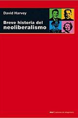 Breve historia del neoliberalismo - David Harvey - Akal