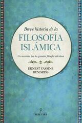 Breve historia de la filosofía islámica - Ernest Yassine Bendriss - Almuzara