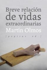 Breve relación de vidas extraordinarias - Martín Olmos Medina - Pepitas de calabaza