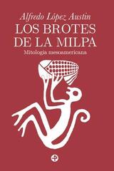 Los brotes de la milpa - Alfredo López Austin - Ediciones Era