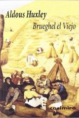 Brueghel el Viejo - Aldous Huxley - Casimiro