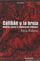 Calibán y la bruja - Silvia Federici - Traficantes de sueños