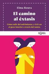 El camino al éxtasis - Elma Roura - Koan