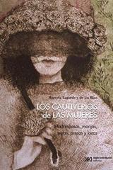 Los cautiverios de las mujeres - Marcela Lagarde - Siglo XXI Editores