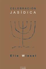 Celebración jasídica - Elie Wiesel - Ediciones Sígueme