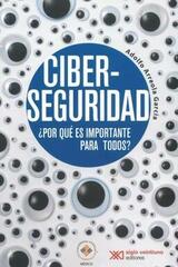 Ciberseguridad - Adolfo Arreola García - Siglo XXI Editores