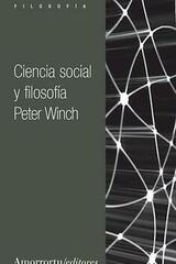 Ciencia social y filosofía - Peter Winch - Amorrortu