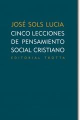 Cinco lecciones de pensamiento social cristiano - José Sols Lucia - Trotta