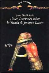 Cinco lecciones sobre Jacques Lacan - Juan  David Nasio - Gedisa