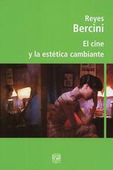 El cine y la estética cambiante - 
Bercini Reyes - ENAC