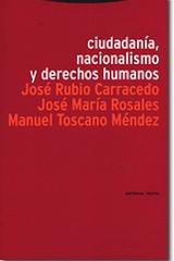 Ciudadanía, nacionalismo y derechos humanos - José Rubio Carracedo - Trotta